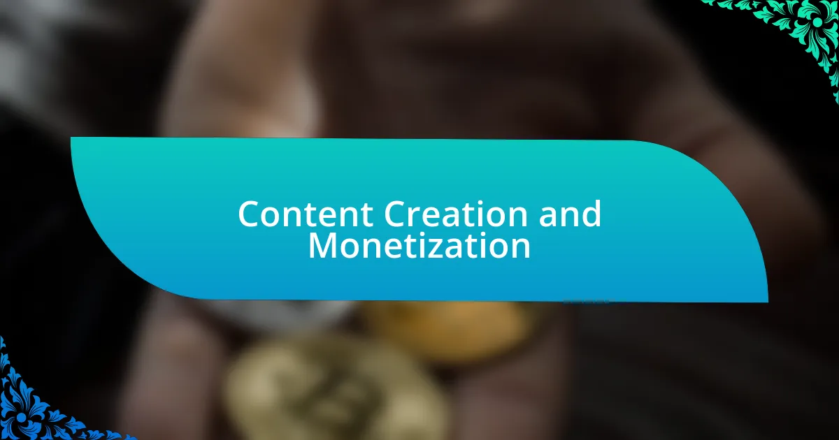 Content Creation and Monetization